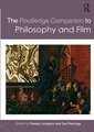 The Routledge Companion to Philosophy and Film