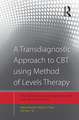 A Transdiagnostic Approach to CBT using Method of Levels Therapy: Distinctive Features