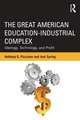 The Great American Education-Industrial Complex: Ideology, Technology, and Profit