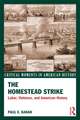 The Homestead Strike: Labor, Violence, and American Industry