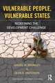 Vulnerable People, Vulnerable States: Redefining the Development Challenge