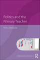 Politics and the Primary Teacher