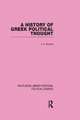 A History of Greek Political Thought (Routledge Library Editions: Political Science Volume 34)