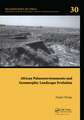 African Palaeoenvironments and Geomorphic Landscape Evolution: Palaeoecology of Africa Vol. 30, An International Yearbook of Landscape Evolution and Palaeoenvironments