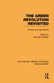 The Green Revolution Revisited: Critique and Alternatives