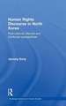 Human Rights Discourse in North Korea: Post-Colonial, Marxist and Confucian Perspectives