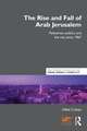 The Rise and Fall of Arab Jerusalem: Palestinian Politics and the City since 1967