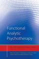 Functional Analytic Psychotherapy: Distinctive Features