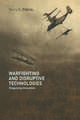 Warfighting and Disruptive Technologies: Disguising Innovation