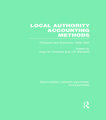 Local Authority Accounting Methods: Problems and Solutions, 1909-1934