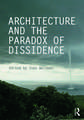 Architecture and the Paradox of Dissidence