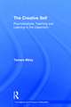 The Creative Self: Psychoanalysis, Teaching and Learning in the Classroom