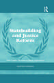 Statebuilding and Justice Reform: Post-Conflict Reconstruction in Afghanistan