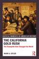 The California Gold Rush: The Stampede that Changed the World