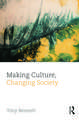 Making Culture, Changing Society