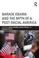 Barack Obama and the Myth of a Post-Racial America