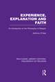 Experience, Explanation and Faith: An Introduction to the Philosophy of Religion