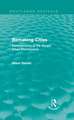 Remaking Cities (Routledge Revivals): Contradictions of the Recent Urban Environment