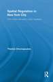 Spatial Regulation in New York City: From Urban Renewal to Zero Tolerance