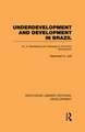 Underdevelopment and Development in Brazil: Volume II: Reassessing the Obstacles to Economic Development