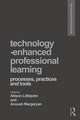 Technology-Enhanced Professional Learning: Processes, Practices, and Tools