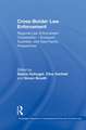 Cross-Border Law Enforcement: Regional Law Enforcement Cooperation – European, Australian and Asia-Pacific Perspectives