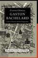 Gaston Bachelard: Critic of Science and the Imagination