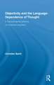 Objectivity and the Language-Dependence of Thought: A Transcendental Defence of Universal Lingualism