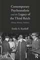 Contemporary Psychoanalysis and the Legacy of the Third Reich: History, Memory, Tradition