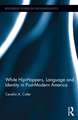 White Hip Hoppers, Language and Identity in Post-Modern America