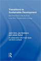 Transitions to Sustainable Development: New Directions in the Study of Long Term Transformative Change