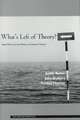 What's Left of Theory?: New Work on the Politics of Literary Theory