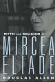 Myth and Religion in Mircea Eliade