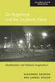 On Argentina and the Southern Cone: Neoliberalism and National Imaginations