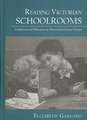 Reading Victorian Schoolrooms: Childhood and Education in Nineteenth-Century Fiction