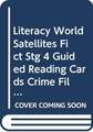 Literacy World Satellites Fict Stg 4 Guided Reading Cards Crime Files Frwk Sing