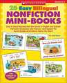 25 Easy Bilingual Nonfiction Mini-Books: Easy-To-Read Reproducible Mini-Books in English and Spanish That Build Vocabulary and Fluency--And Support th