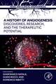 A History of Angiogenesis: Discoveries, Research and the Therapeutic Potential