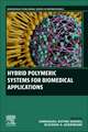 Hybrid Polymeric Systems for Biomedical Applications