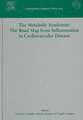 The Metabolic Syndrome: The Road Map from Inflammation to Cardiovascular Disease, ICS 1303: Proceedings of the 9th European Symposium on Metabolism, held in Padua, Italy, between 12 and 14 October 2006