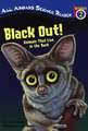 Black Out!: Animals That Live in the Dark