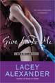 Give in to Me: A H.O.T. Cops Novel