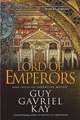 Lord of Emperors: Book Two of the Sarantine Mosaic