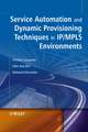 Service Automation and Dynamic Provisioning Techniques in IP/MPLS Environments