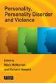 Personality, Personality Disorder and Violence – An Evidence–based Approach