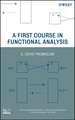 A First Course in Functional Analysis