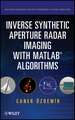 Inverse Synthetic Aperture Radar Imaging With MATLAB Algorithms