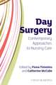 Day Surgery – Contemporary Approaches to Nursing Care