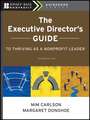 The Executive Director′s Guide to Thriving as a Nonprofit Leader 2e