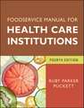 Foodservice Manual for Health Care Institutions 4e